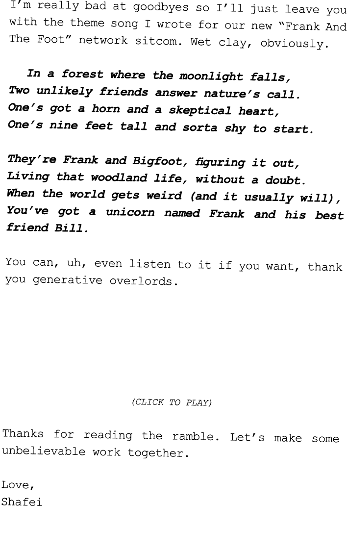 I’m really bad at goodbyes so I’ll just leave you with the theme song I wrote for our new “Frank And The Foot” networ...